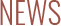 NEWS